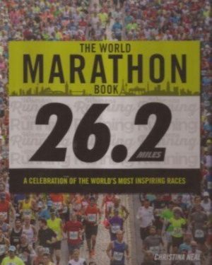 The World Marathon book, Christina Neal, London, Carlton, 2018: A book review by Stuart Weir