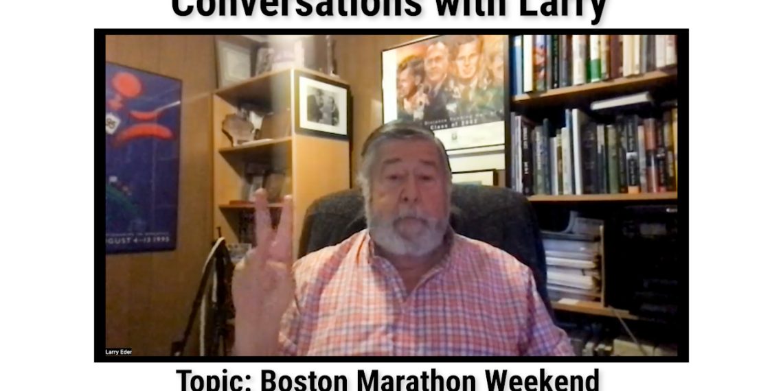 Conversations with Larry: Why I love the Boston Marathon