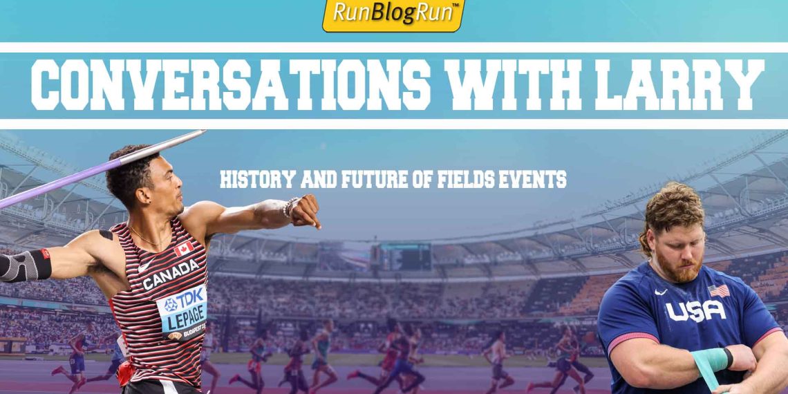 Conversations with Larry The History & Future of Field Events runblogrun