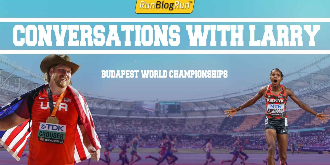Conversations with Larry Topic: Why Budapest was the best World Championships