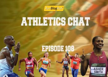 Athletics Chat 108: Dina Asher-Smith moves to North America, thoughts about 2023 AOY