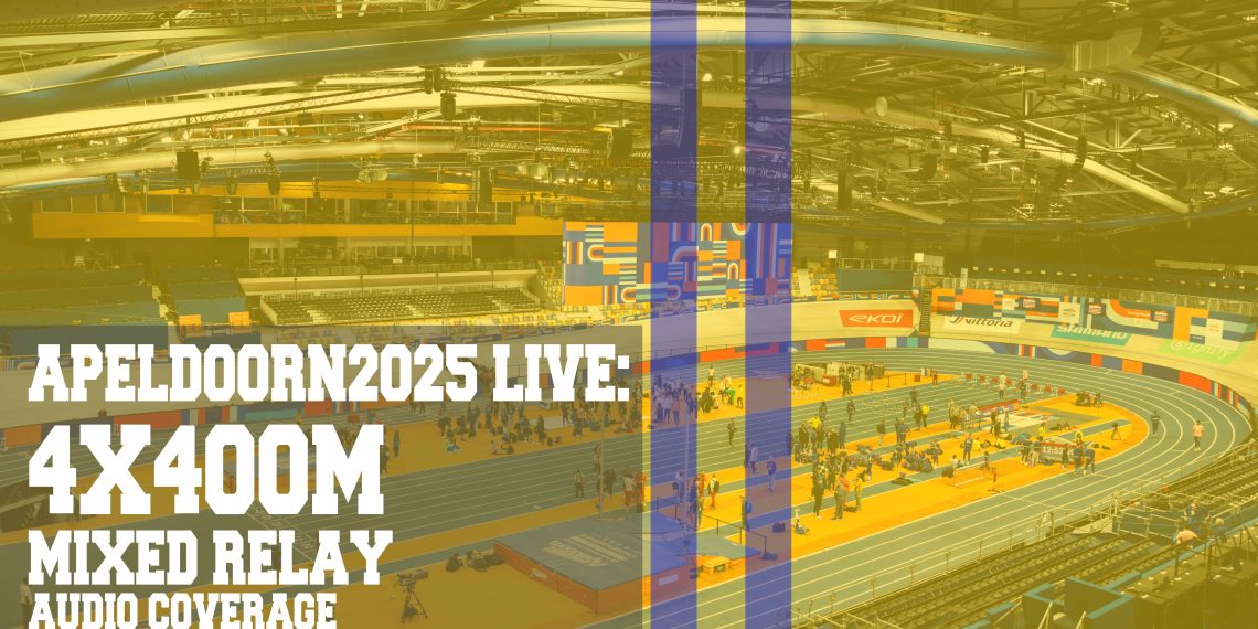 RunBlogRun presents Audio coverage of the 4x400m Mixed Relay  at the European Athletics Indoor Championships in Apeldoorn, NED, March 6, 2025