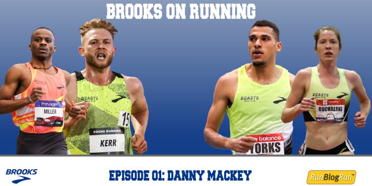 The Brooks Run Guide Interviews, Episode O1:  Danny Mackey, founding coach of Brooks Beasts Track Club