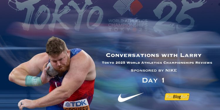 Conversations with Larry, Tokyo 2025 World Athletics Championships Reviews, Day 1: Ryan Crouser Continues to Shine!