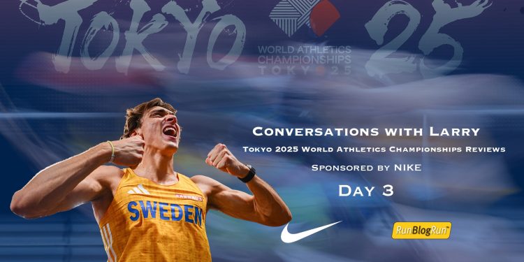 Conversations with Larry, Tokyo 2025 World Athletics Championships Reviews, Day 3, September 15, 2025: It’s Mondo’s World!