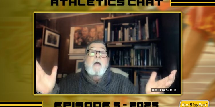 Athletics Chat 2025, Episode 92: End of Year Review for 2025, part 1 (Stuart Weir & Larry Eder)